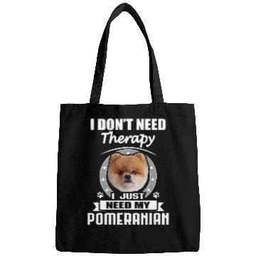 Discover Pomeranian Pet I Dont Need Therapy Funny Bags