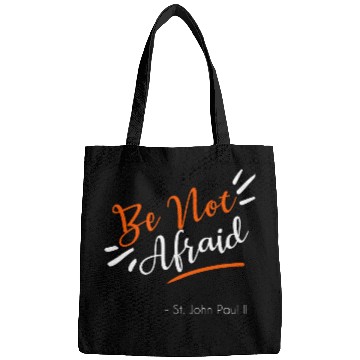 Discover Pope John Paul II Quote Be Not Afraid Bags