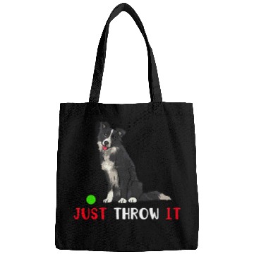 Discover Border Collie Pet Just Throw it Funny Border Collie Dog Lover funny Bags