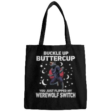 Discover Coyote Mammal Buckle Up Buttercup You Just Flipped My Werewolfs Switch Bags