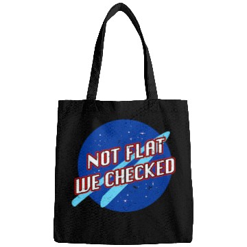Discover Funny Not Flat We Checked Flat Earth Map Flat Earth Bags