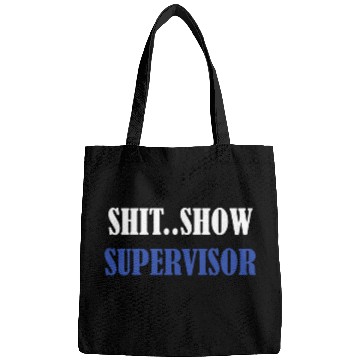 Discover Shit Show Supervisor For Adults Swea Bags