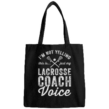 Discover Sport Lacrosse Gift Im Not Yelling This Is Just My Lacrosse Coachs Voice Fun Bags
