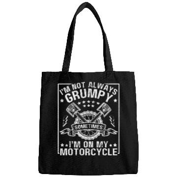 Discover Im Not Always Grumpy Sometimes Im On My Motorcycle Men Bags