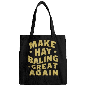 Discover Make Hay Baling Great Again Hay Bale Farming Election Bags