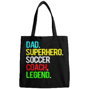 Discover Sport Soccer Dad. Superhero. Soccer Coach. Legend. Bags