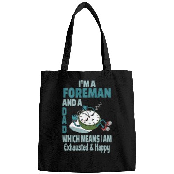 Discover Dad Foreman Tired Busy Exhausted Saying Bags