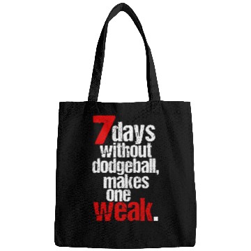 Discover Sport Dodgeball 7 Days Without Dodgeball Makes One Weak Bags