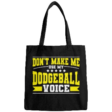 Discover Sport Dodgeball Dont Ma Me Use My Dodgeball Voice Bags