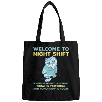 Discover Funny Night Shift Quote Owl Graveyard Shift Bags