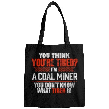 Discover Funny Tired Coal Miner Worker Bags