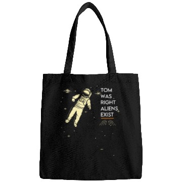 Discover unisex funny Ancient astronaut Tom Was Right Aliens Exist Bags