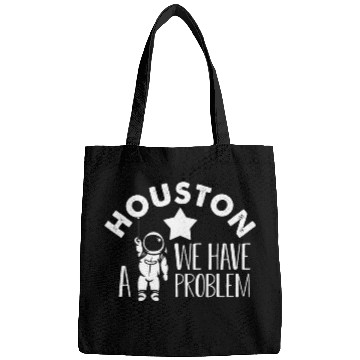 Discover Houston We Have a Problem Astronomers Astronomy Bags