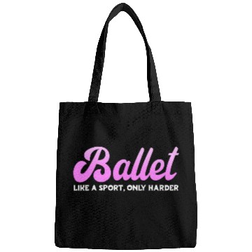Discover Ballet Like A Sport Only Harder Ballerina Dance Teacher Bags