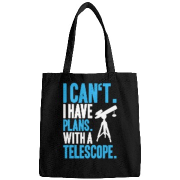 Discover Astronomer I Have Plans Astronomy Bags