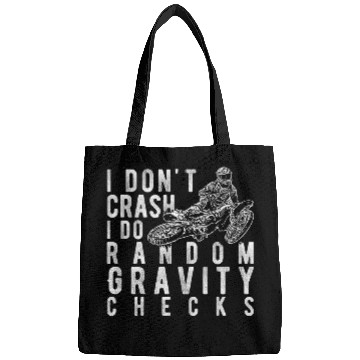 Discover I dont crash I do random gravity checks 2Dirt Bike Bags