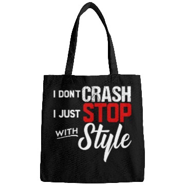Discover I Dont Crash I Just Stop with Style Motorcycle T Bags