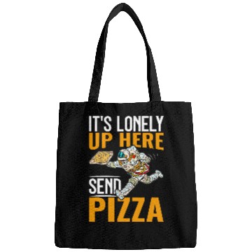 Discover Its Lonely Up Here Send Pizza I Astronaut Bags
