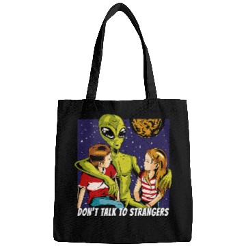Discover Aliens UFO Dont talk to strangers Alien Stranger Fun Bags
