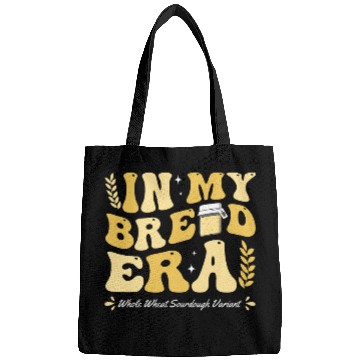 Discover In My Sourdough Era Bread Baking Bakery Whole Wheat Variant Bags