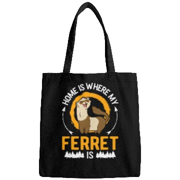 Discover Ferret Pet homes is where my Ferret is 1 Bags