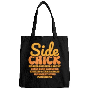 Discover Chicken Pet Im A Side Chick Thanksgiving Day Funny Turkey Fall Autumn Bags