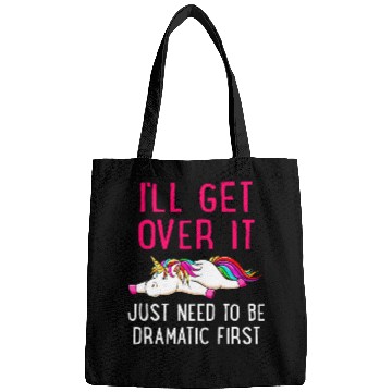 Discover Unicorn Pet Ill Get Over It Just Need to Be Dramatic Bags