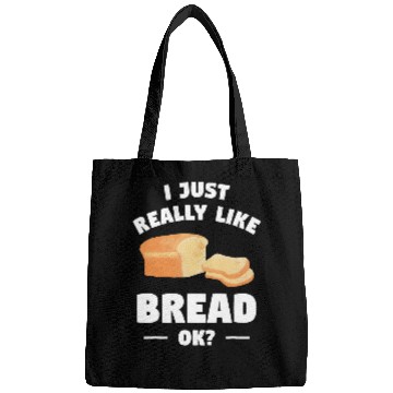 Discover I Just Really Like Bread Ok Baking Bake Pastry Baker Bags