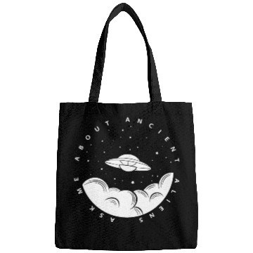 Discover Aliens UFO Ask Me About Ancient Aliens 2Ancient Alien Theory Bags