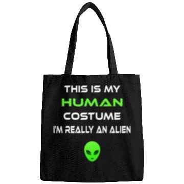 Discover Aliens UFO This Is My Human Costume Im Really An Alien 99 Bags