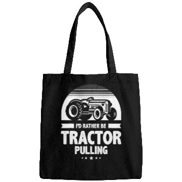 Discover Tractor Fun driving Id Rather Be Tractor Pulling or tractor pulling Bags