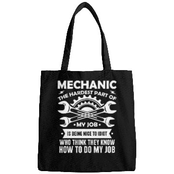 Discover Mechanic Funny 2Mechanic The Hardest Part Of My Job Bags