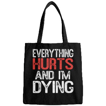 Discover Funny Everything Hurts Im Dying Fitness Workout Gym Women 21 Bags