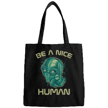 Discover Aliens UFO UFO Be A Nice Human Cool Bags
