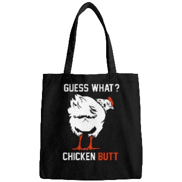 Discover Chicken Pet Funny Guess What Chicken Butt White Design Bags