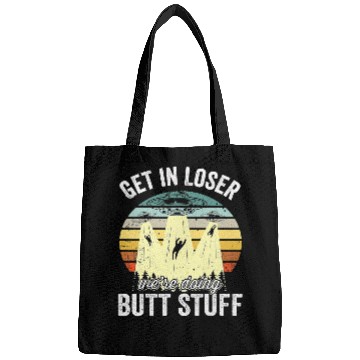 Discover Aliens UFO Get In Loser Were Doing Butt Stuff UFO 8 Bags