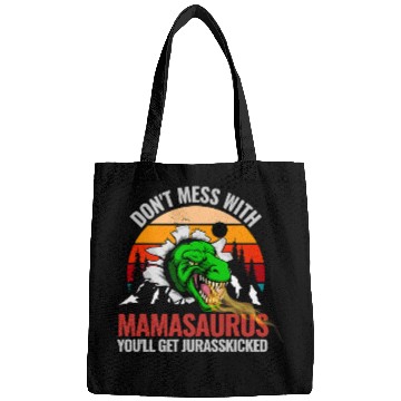 Discover Dinosaur Pet Dont Mess With Mamasaurus T rexs Dinosaur Funny Mothers Bags