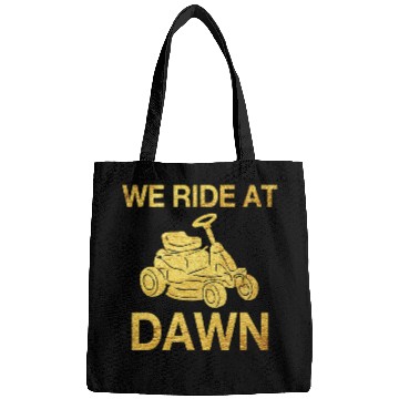 Discover Lawn Mower Fun We Ride At Dawn Dad Lawn Mower Make Laugh Day Yard Work00028 Bags
