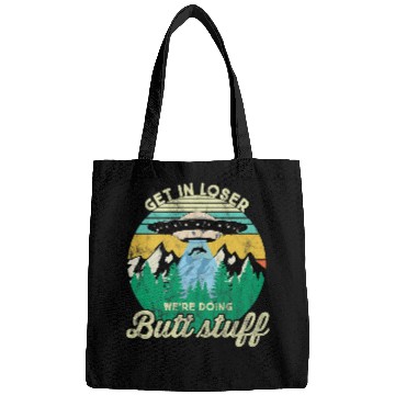 Discover Aliens UFO Get in loser were doing butt stuff UFO Bags