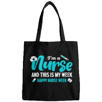 Discover nurses Job Cute Im A nurses And This Is My Week Happy nurses Week Bags