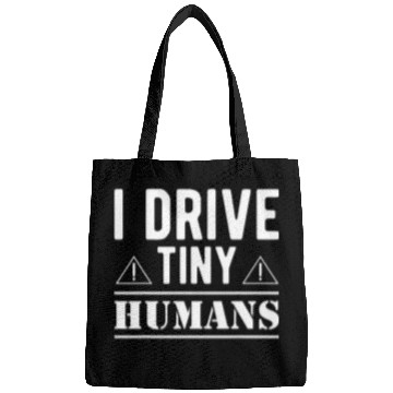 Discover I Drive Tiny Humans School Bus Driver Bags