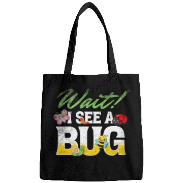 Discover Wait I See A Bug Bug Lovers 2Entomology Insect Entomologist Bags