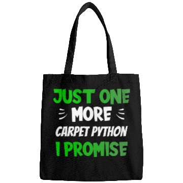 Discover Python Pet Just One More Carpet Python I Promise Funny Reptile Bags