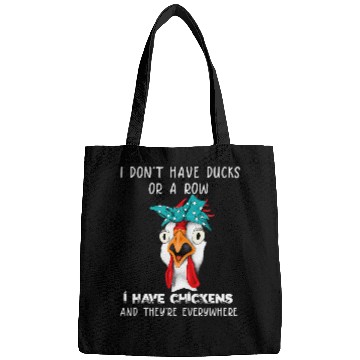 Discover Chicken Pet I Dont Have Ducks Chickens Everywhere Bags