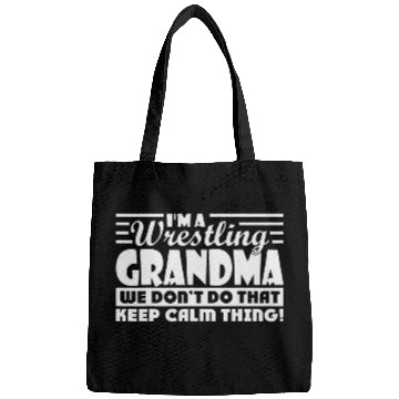 Discover Sport Wrestling Im a Wrestling Grandma we dont do that keep calm thing Bags