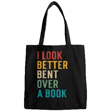 Discover Book Fun Literary Bookish Charisma I Look Better Bent Over A Book 1 Bags