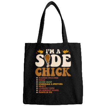 Discover Chicken Pet Funny Turkey Leg Im A Side Chick Thanksgiving Day 0 Bags