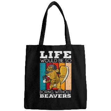 Discover Beaver Pet Life Would Be Boring Without Beavers Beaver Lover 01 Bags