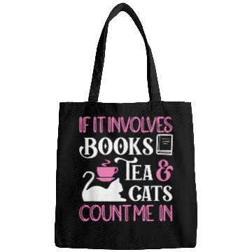 Discover Book Fun If It Involves Books Tea Cats Count Me In Book Cat Lover Bags