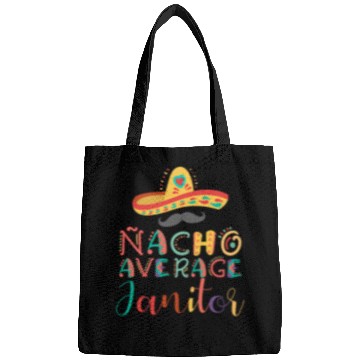 Discover Nacho Average Janitor Cinco De Mayo Bags